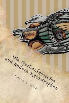 Paperback Die Gurkenfassreise und andere Katastrophen [German] Book