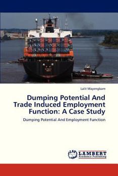 Paperback Dumping Potential and Trade Induced Employment Function: A Case Study Book