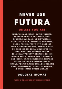 Paperback Never Use Futura (the History of a Typeface) Book