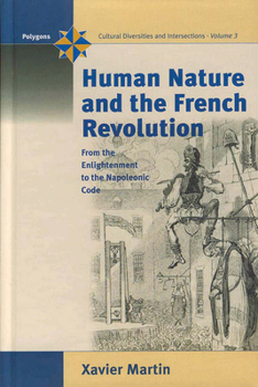 Library Binding Human Nature and the French Revolution: From the Enlightenment to the Napoleonic Code Book