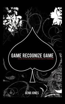 Hardcover Game Recognize Game: A Man's Perspective on the Game of Love Book