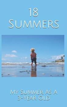 Paperback 18 Summers: My Summer As A 3-Year Old Book