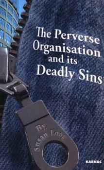 Paperback The Perverse Organisation and its Deadly Sins Book