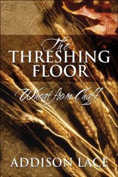 Paperback The Threshing Floor: Wheat from Chaff Book