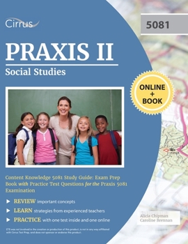 Paperback Praxis II Social Studies Content Knowledge 5081 Study Guide: Exam Prep Book with Practice Test Questions for the Praxis 5081 Examination Book