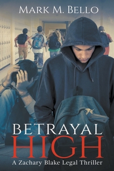 Betrayal High - Book #5 of the Zachary Blake Legal Thriller