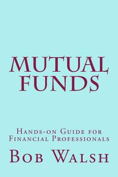 Paperback Mutual Funds: Hands-on Guide for Financial Professionals Book