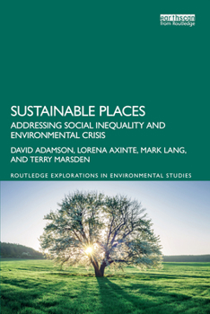 Paperback Sustainable Places: Addressing Social Inequality and Environmental Crisis Book