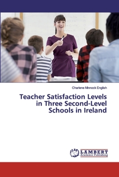 Paperback Teacher Satisfaction Levels in Three Second-Level Schools in Ireland Book