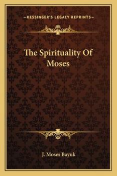 The Spirituality Of Moses