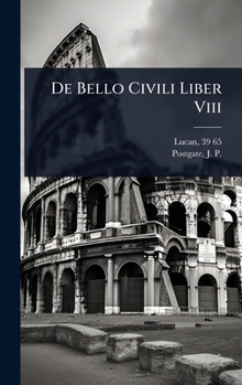 De Bello Civili Liber Viii (Latin Edition)