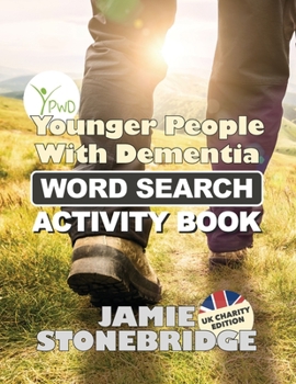 Paperback Younger People With Dementia Word Search Activity Book: Entertaining Puzzles and Practical Information (YPWD UK Charity Edition) Book