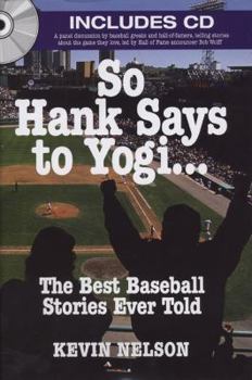 Hardcover So Hank Says to Yogi . . .: The Best Baseball Stories Ever Told Book