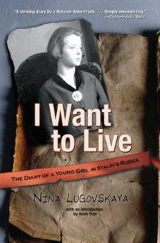 Hardcover I Want to Live: The Diary of a Young Girl in Stalin's Russia Book