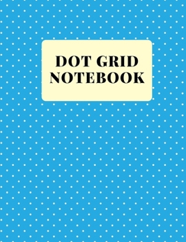 Paperback Dot Grid notebook: Large (8.5 x 11 inches)Dotted Notebook/Journal Book