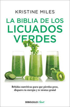 Paperback La Biblia de Los Licuados Verdes / The Green Smoothie Bible: 300 Delicious Recipes [Spanish] Book