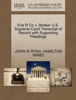 Paperback Erie R Co V. Straker U.S. Supreme Court Transcript of Record with Supporting Pleadings Book