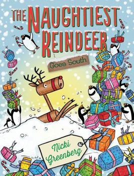 Hardcover The Naughtiest Reindeer Goes South: Volume 3 Book