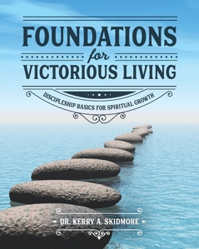 Paperback Foundations for Victorious Living: Discipleship Basics for Spiritual Growth Book