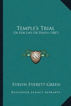 Temple's Trial: Or For Life Or Death