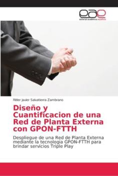 Paperback Diseño y Cuantificacion de una Red de Planta Externa con GPON-FTTH [Spanish] Book