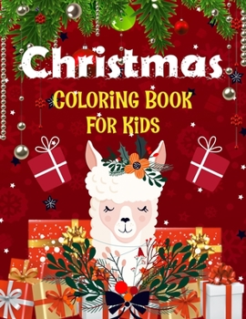 Christmas coloring book for kids.: Fun Children’s Christmas Gift or Present for kids.Christmas Activity Book Coloring, Matching, Mazes , Drawing, Cross Words, Color by Number,and More.