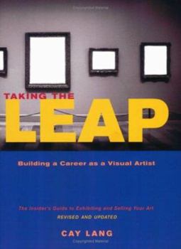 Paperback Taking the Leap: Building a Career as a Visual Artist Book