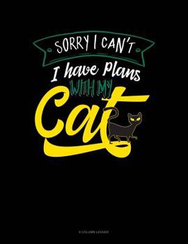 Paperback Sorry I Cant I Have Plans With My Cat: 8 Column Ledger Book
