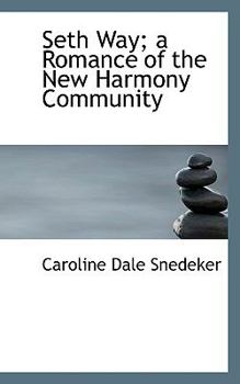 Paperback Seth Way; A Romance of the New Harmony Community Book