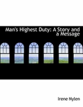 Paperback Man's Highest Duty: A Story and a Message (Large Print Edition) [Large Print] Book