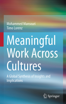 Hardcover Meaningful Work Across Cultures: A Global Synthesis of Insights and Implications Book