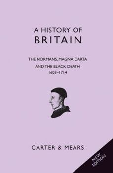 Hardcover A History of Britain: The Normans, Magna Carta and the Black Death, 1066-1485 Book