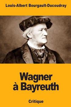 Paperback Wagner à Bayreuth [French] Book