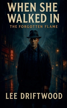When She Walked In (The Forgotten Flame)