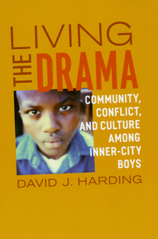 Paperback Living the Drama: Community, Conflict, and Culture among Inner-City Boys Book