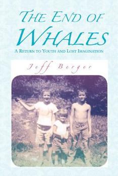 Paperback The End of Whales: A Return to Youth and Lost Imagination Book