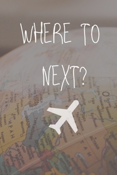 Paperback Where to Next?: Blank Travel Journal Notebook Book