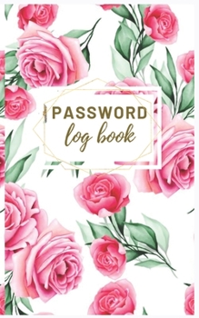 Paperback Password Log Book: Internet Address & Password Logbook: Password Book: Password Book Small: Password Book Organizer, Logbook To Protect U Book