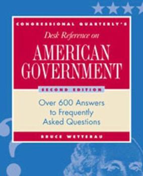 Hardcover Cq&#8242;s Desk Reference on American Government: Over 600 Answers to Frequently Asked Questions Book