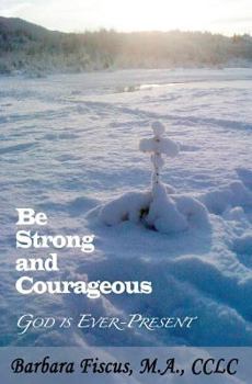 Be Strong and Courageous: God Is Ever-Present