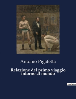 Paperback Relazione del primo viaggio intorno al mondo [Italian] Book