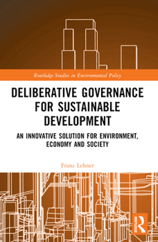 Paperback Deliberative Governance for Sustainable Development: An Innovative Solution for Environment, Economy and Society Book