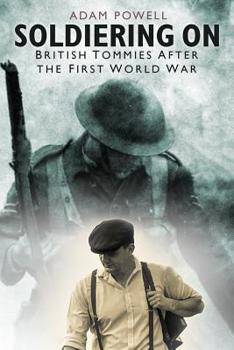 Paperback Soldiering on: British Tommies After the First World War Book