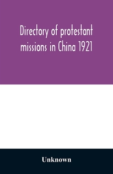 Directory of Protestant Missions in China; 1921