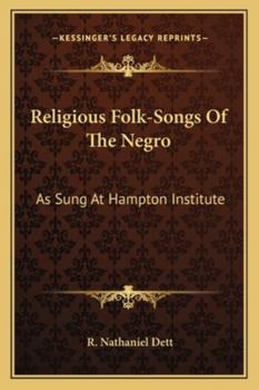 Religious Folk-Songs Of The Negro: As Sung At Hampton Institute