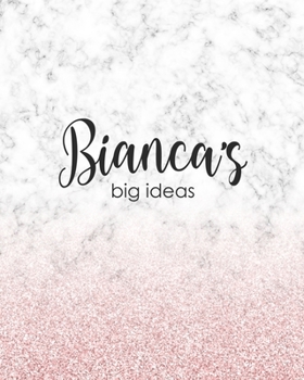 Bianca's Big Ideas: Personalized Notebook - 8x10 Lined Women's Journal