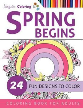 Paperback Spring Begins: Coloring Book for Adults Book