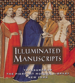 Hardcover Illuminated Manuscripts: Treasures of the Pierpont Morgan Library, New York Book
