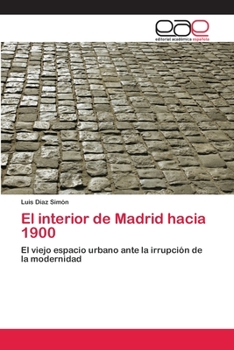Paperback El interior de Madrid hacia 1900 [Spanish] Book