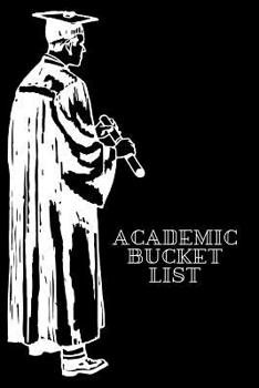 Paperback Academic Bucket List: Novelty Bucket List Themed Notebook Book